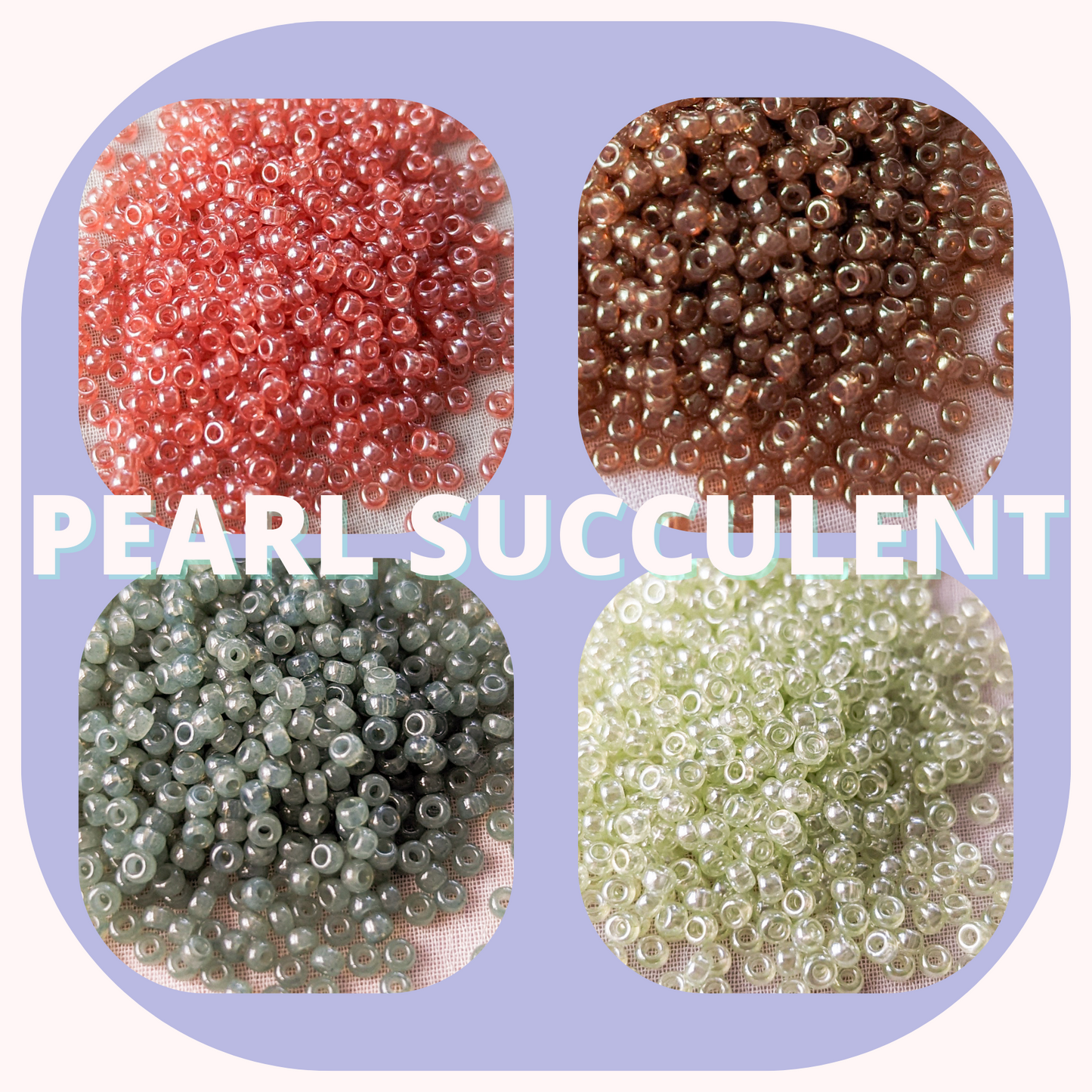 Pearl Succulent - Miyuki Rounds