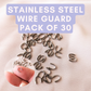 Wire Guards - Stainless Steel - 30 Pack