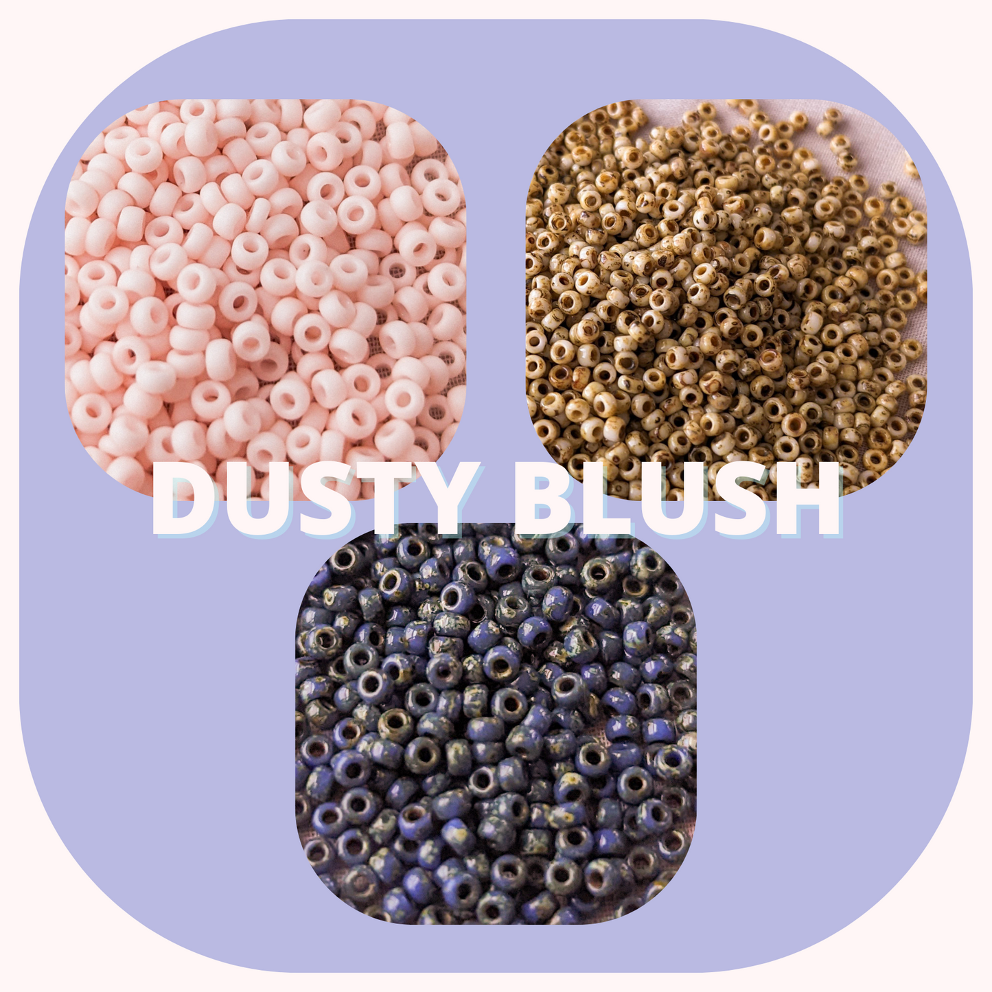 Dusty Blush - Miyuki Rounds