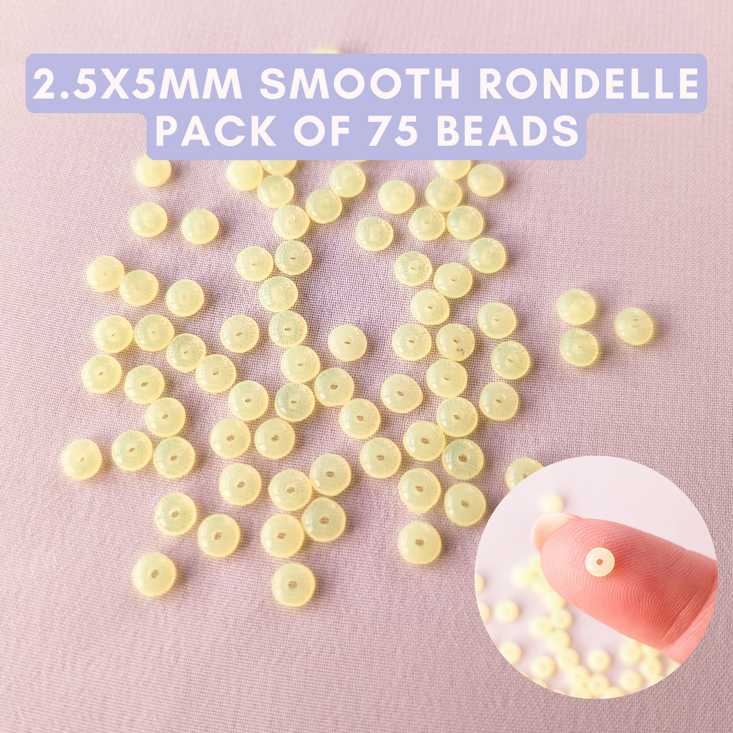 Jonquil - 2.5x4mm - Smooth Rondelle - Pack of 75