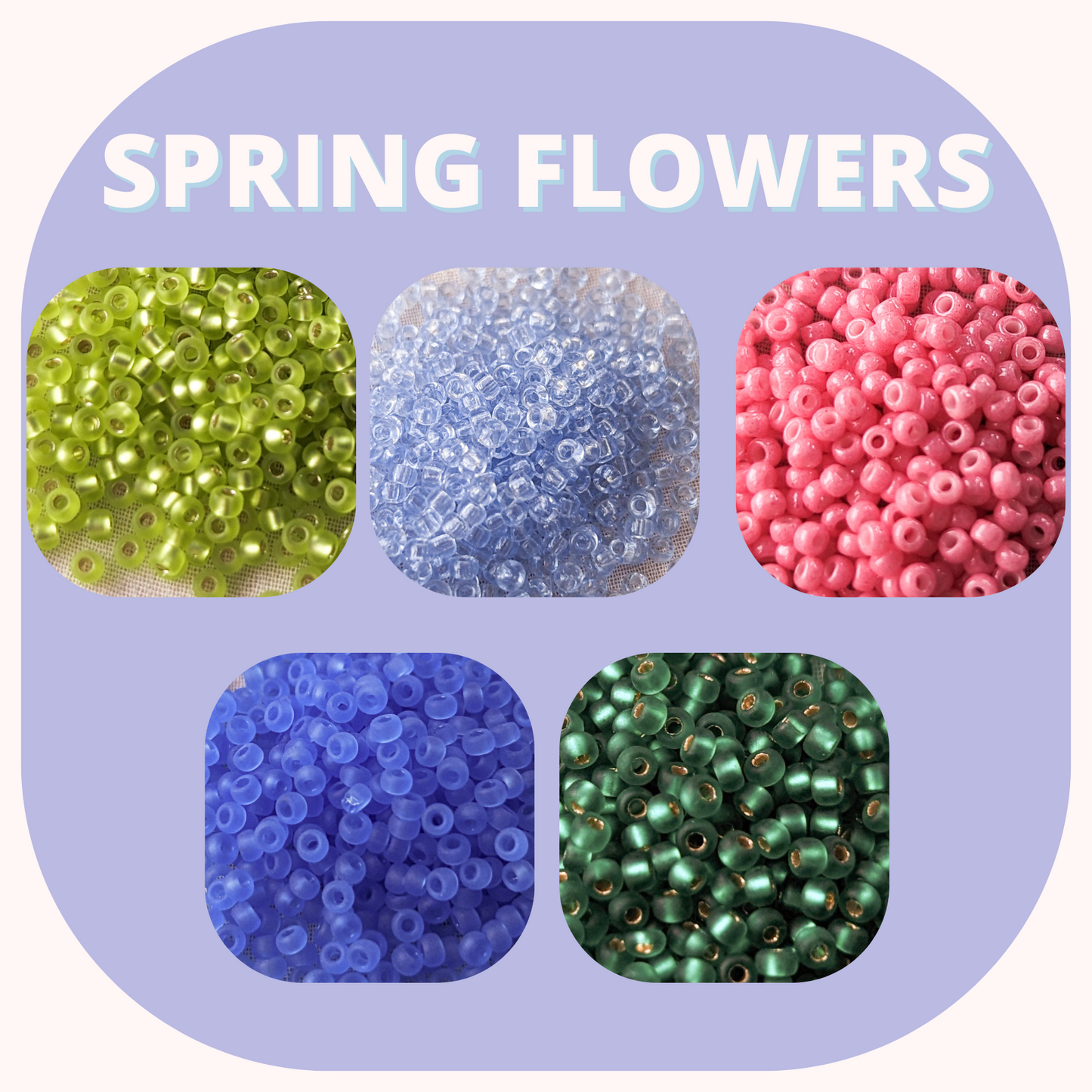 Spring Flowers - Miyuki Rounds